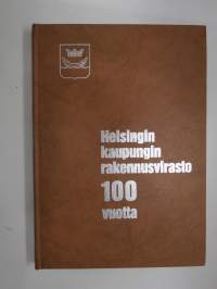 Helsingin kaupungin rakennusvirasto 100 vuotta 1878-1978