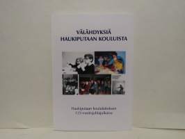 Välähdyksiä Haukiputaan kouluista - Haukiputaan koululaitoksen 125-vuotisjuhlajulkaisu