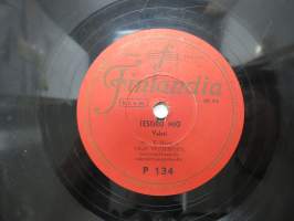 Finlandia P 134, Viljo Vesterinen - Tesoro Mio / Talvimyrskyjä -savikiekkoäänilevy / 78 rpm 10&quot; record