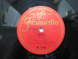 Finlandia P 136, Viljo Vesterinen - Calle Schewen / Yrjö Saarnion polkkayhtye - Tyttöni -savikiekkoäänilevy / 78 rpm 10&quot; record