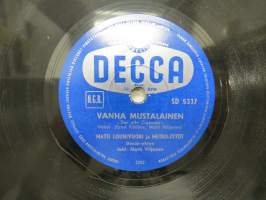Decca SD 5337, Matti Louhivuori ja Metro-Tytöt - Vanha mustalainen /  Metro-Tytöt - Kottarainen -savikiekkoäänilevy / 78 rpm 10&quot; record