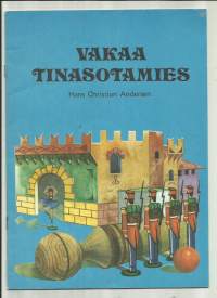 Vakaa tinasotamiesKirjaAndersen, H. C., 1805-1875. 1982