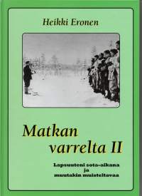 Matkan varrelta II. Lapsuuteni sota-aikana ja muutakin muisteltavaa. Erosen omistuskirjoitus ja signeeraus