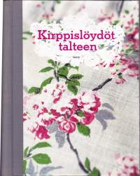 Kirppislöydöt talteen, 2009 - Kätevä apu sinulle, joka rakastat vanhoja tavaroita, kirpputorien koluamista ja vintagetyyliä.