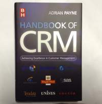 Handbook of CRM Achieving Excellence in Customer Management