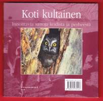 Koti kultainen, 2007. Innoittavia sanoja kodista ja perheestä.