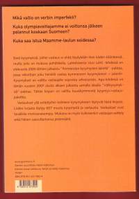 Suuri tietovisa 2008. Mikä valtio on verbin imperfekti? Kuka saa istua Maamme-laulun soidessa? Vastaukset löydät tästä klassisesta tietovisa-kirjasta.