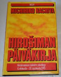 Hirosiman päiväkirja : hirosimalaisen lääkärin päiväkirja 6. elokuuta-30. syyskuuta 1945