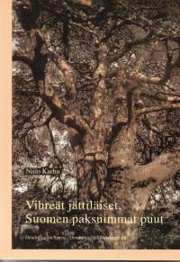 Vihreät jättiläiset- Suomen paksuimmat puut