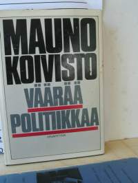 MAUNO KOIVISTO, VÄÄRÄÄ POLITIIKKAA , VAKITA.N tarjous helposti s-m koko  paketti 19x36 x60 cm paino 35kg 5e