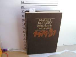 MAUNO KOIVISTO, POLITIIKKAA JA POLITIKOINTIA, 1979-81 VAKITA.N tarjous helposti s-m koko  paketti 19x36 x60 cm paino 35kg 5e