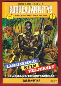 Korkeajännitys sarjakuvina 2012 N:o 1E/12. Juhlajulkaisu 1.Neljä rajua toimintatarinaa:Sankarin päiväkirja-Läheisemmät kuin veljekset-Salainen tehtävä -Bradleyn sota