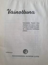 VAINOTTUNA - Kokoomuksen Nuorten Liiton ohjelman, toiminnan ja tarkoitusperien selvittelyä äärimmäisen vasemmiston hyökkäysten johdosta