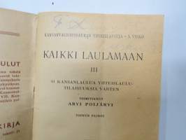Kaikki laulamaan III 61 kansanlaulua yhteislaulutilaisuuksia varten
