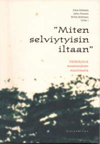 &quot;Miten selviytyisin iltaan&quot; Välähdyksiä masennuksen maailmasta