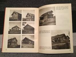 Aunuksen asunnoilla. Itä-Karjalan kansanomaista rakennuskulttuuria, 1943. 1.p. Teos antaa meille yleiskuvan Aunuksen kansanomaisesta rakennustaiteesta