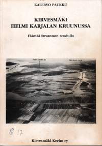 Kirvesmäki helmi Karjalan kruunussa- elämää Suvannon seudulla ennen talvisotaa