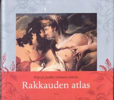 Rakkauden atlas, 2005. Teos on tutkimusmatka rakkauden kulttuurihistoriaan.  Opus on tarkoitettu rakastuneille, rakkauteen uskoville ynnä rakkaudesta riutuville