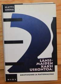 Länsimaiden kaksi uskontoa : kristinusko ja rationalismi