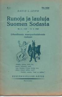 Runoja ja lauluja Suomen sodasta 30.11. 1939 - 13.3. 1940 ja Urhoollisuudesta maanpuolustuksesta rauhaan