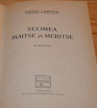 Suomea maitse ja meritse / Ernst Lampe&amp;#769;n.Sisältö:Matkailutuulesta ; Savonlinnan radan vihkiäisissä ; Meriemme ulkoriutoilta ; Juhani Ahon poikavuosilta