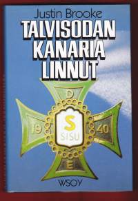 Talvisodan kanarialinnut - Brittivapaaehtoiset Suomessa 1940-41. (sota, talvisota). Kuvaus yli 200 brittivapaaehtoisen sotamatkasta Suomeen.