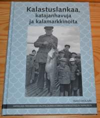 Kalastuslankaa, katajanhavuja ja kalamarkkinoitakatkelmia Pirkanmaan kalatalousneuvonnan satavuotiselta taipaleelta