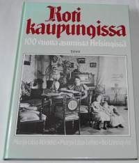 Koti kaupungissa 100 vuotta asumista Helsingissä