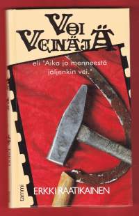 Voi Venäjä - eli &quot;Aika jo menneestä jäljenkin vei&quot;. 1991. Satiirinen kirja Venäjän vallanvaihdon politiikasta Jeltsinin ja Gorbatsovin aikana