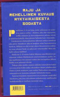 Pataljoona 2-16, 2010. Kirjassa seurataan Irakiin lähetetyn amerikkalaisen pataljoonan vaiheita lähtökäskystä aina kotiutukseen asti.