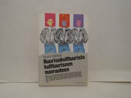 Nuorisokulttuurista kulttuuriseen nuorisoon