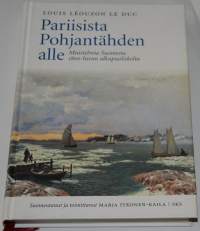 Pariisista pohjantähden alle - muistelmia Suomesta 1800-luvun alkupuoliskolta