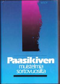Paasikiven muistelmia sortovuosilta. 1986. 2.p. Uusi yksiosainen laitos aikaisemmin kaksiosaisena ilmestyneestä.