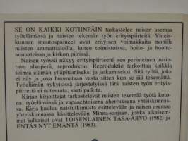 Se on kaikki kotiinpäin - Pohdintaa naisen työn erikoispiirteistä