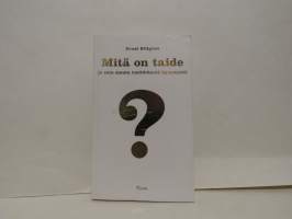 Mitä on taide ja sata muuta tositärkeetä kysymystä