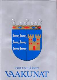 Oulun läänin vaakunat, 1992. Sisältää 52 kunnan tai kaupungin vaakunakuvat selityksineen.