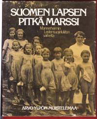 Suomen lapsen pitkä marssi - Mannerheimin Lastensuojeluliiton vaiheita ja Arvo Ylpön muistelemaa