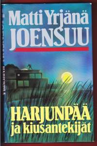 Harjunpää ja kiusantekijät, 1988. Menestyvän miehen ja häviäjien salaliiton tuhoisa yhteentörmäys