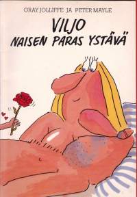 Viljo Naisen paras ystävä, 1987. 1.p. Sarjakuvakirja. Viljon opaskirja parempaan ja kauniimman sukupuolen seksiin.