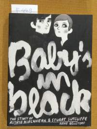 Baby&#039;s in black - The Story of Astrid Kirchherr &amp; Stuart Sutcliffe