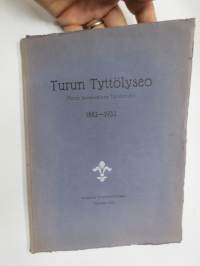 Turun tyttölyseo - Turun suomalainen tyttökoulu 1882-1932 historiikki koulun vaiheista - Painettu 50-vuotisjuhlaan, mukana 50-vuotisjuhlan ohjelmia -school history