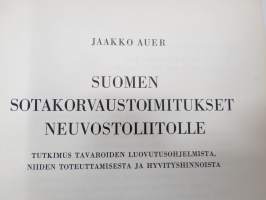 Suomen sotakorvaustoimitukset Neuvostoliitolle - Tutkimus tavaroiden luovutusohjelmista, niiden toteuttamisesta ja hyvityshinnoista