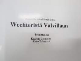 Wechteristä Valvillaan - Suomen tekstiiliteollisuus 250 vuotta, kankaantuotannon historiaa Suomessa 1500-luvulta alkaen