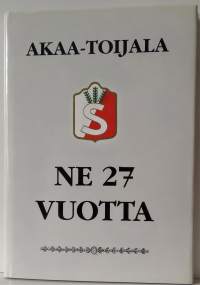 Akaa-Toijala - Ne 27 vuotta