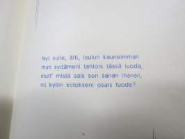 Äidille - Äitienpäivä - Äitienpäiväkortti 1940-luvulta; Nyt sulle, äiti, laulun kauneimman mun sydämeni tahtois tässä luoda, mutt´mistä sais sen sanan ihanan...