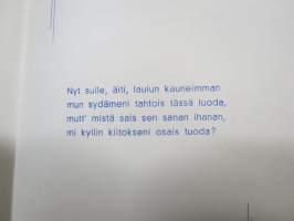 Äidille - Äitienpäivä - Äitienpäiväkortti 1940-luvulta; Nyt sulle, äiti, laulun kauneimman mun sydämeni tahtois tässä luoda, mutt´mistä sais sen sanan ihanan...