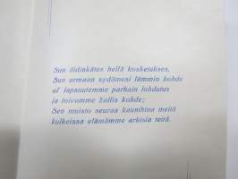 Äidille - Äitienpäivä - Äitienpäiväkortti 1940-luvulta; Sä annoit äiti niin monta hyvää, Elon tielleni evääksi opin jyvää, Siks´toivon ett´Luoja sun palkitsee...