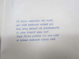 Äidille - Äitienpäivä - Äitienpäiväkortti 1940-luvulta; Oi kiitos rakkahin äiti hellä, nyt siitä kaikesta minkä teit, kun aina jaksoit sä työskennellä, ja aina...