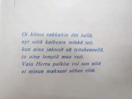 Äidille - Äitienpäivä - Äitienpäiväkortti 1940-luvulta; Oi kiitos rakkahin äiti hellä, nyt siitä kaikesta minkä teit, kun aina jaksoit sä työskennellä, ja aina...