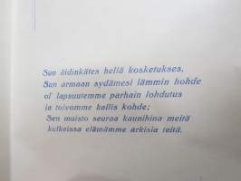 Äidille - Äitienpäivä - Äitienpäiväkortti 1940-luvulta; Sun äidinkätes hellä kosketukses, Sun armaan sydämesi lämmin hohde ol´lapsuutemme parhain lohdutus ja...